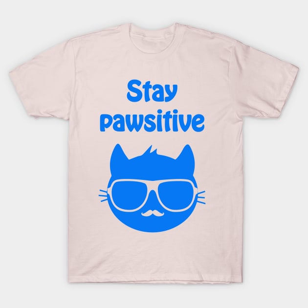 Stay pawsitive - cool & funny cat pun T-Shirt by punderful_day